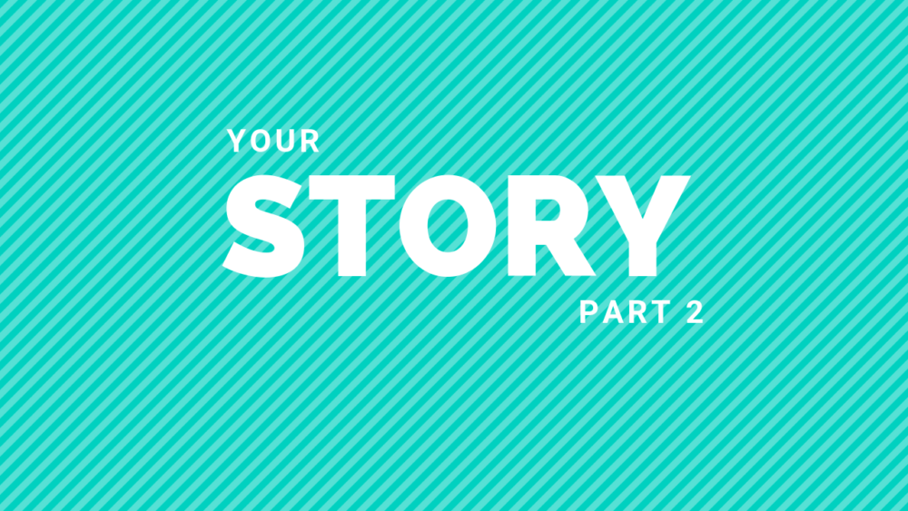 Your Story - Part 2 Image